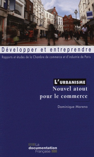 Dominique Moreno - L'urbanisme - Nouvel atout pour le commerce.