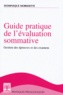 Dominique Morissette - Guide Pratique De L'Evaluation Sommative. Gestion Des Epreuves Et Des Examens.