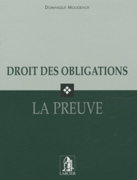 Dominique Mougenot - Droit des obligations - La preuve.