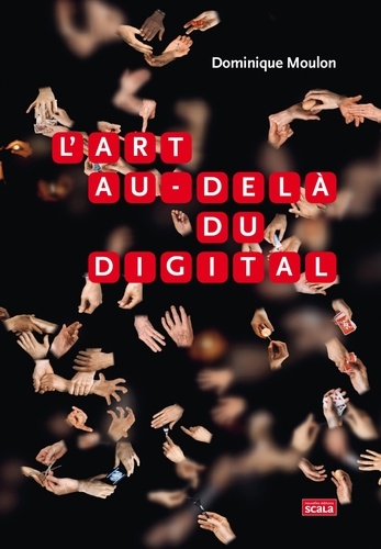 Dominique Moulon - L'art au-delà du digital.