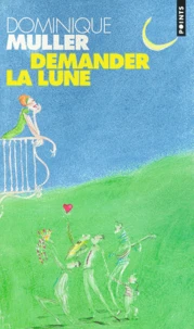Demander la lune.