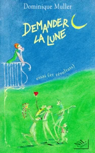 DEMANDER LA LUNE.