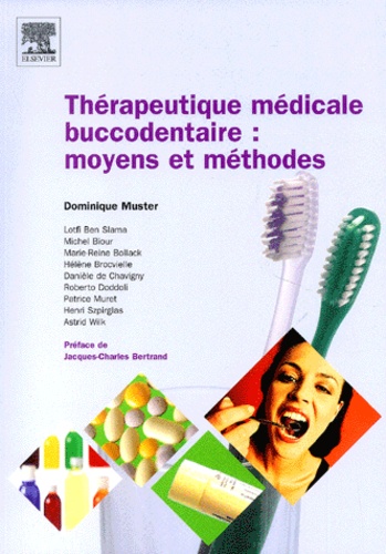 Dominique Muster - Thérapeutique médicale buccodentaire : moyens et méthodes.