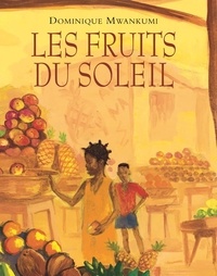 Dominique Mwankumi - Les Fruits Du Soleil.