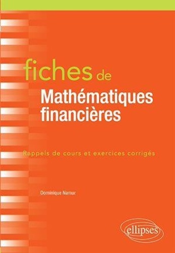 Fiches de Mathématiques financières. Rappels de cours et exercices corrigés