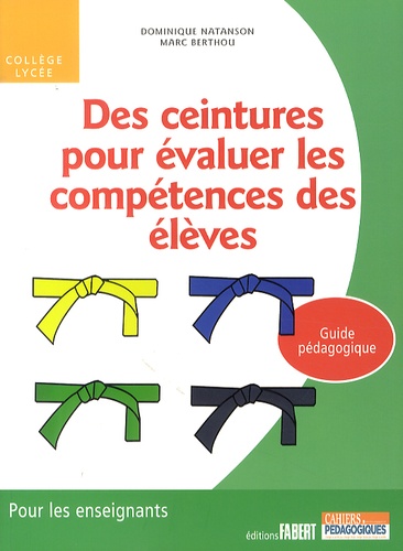 Des ceintures pour évaluer les compétences des élèves. Guide pédagogique