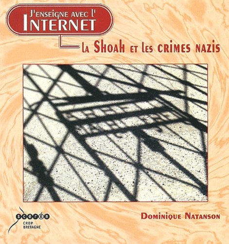 Dominique Natanson - J'enseigne avec l'Internet la Shoah et les crimes nazis.