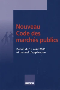 Décret n° 2006-975 du 1er août 2006 et circulaires du 3 août 2006 portant manuel d'application du Nouveau Code des marchés publics
