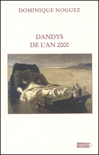 Dandys De L'An 2000 Suivi De Fragments Pour Les Enerves De Jumieges