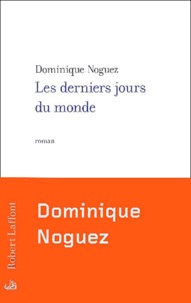 Dominique Noguez - Les Derniers Jours Du Monde.