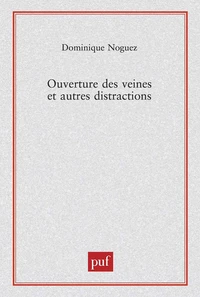 Ouverture des veines et autres distractions