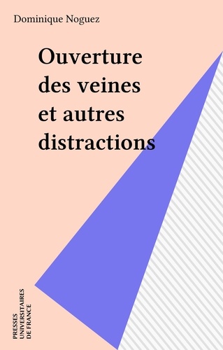 Ouverture des veines et autres distractions