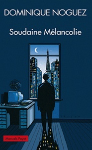 Dominique Noguez - Soudaine Mélancolie.