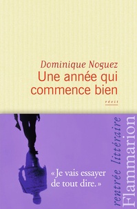 Dominique Noguez - Une année qui commence bien.