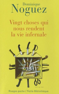 Vingt choses qui nous rendent la vie infernale
