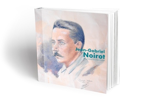 Louis, Emile, JeanGabriel Noirot Trois... de Dominique Noirot