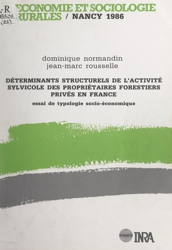 Déterminants structurels de l'activité sylvicole des propriétaires forestiers privés en France. Essai de typologie socio-économique