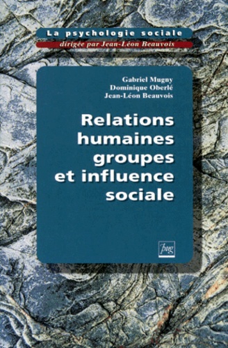 Dominique Oberlé et Gabriel Mugny - La Psychologie Sociale. Tome 1, Relations Humaines, Groupes Et Influence Sociale.