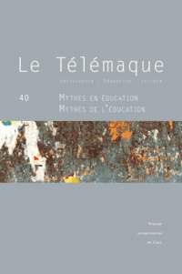 Dominique Ottavi - Le Télémaque - Mythes en éducation / Mythes de l'éducation.