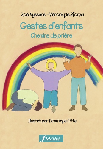 Dominique Otte et Zoé Nyssens - Gestes D'Enfants. Chemins De Priere.