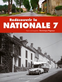 Dominique Pagneux - Redécouvrir la Nationale 7.