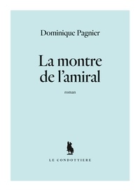 Dominique Pagnier - La montre de l'amiral.