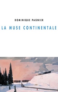 Dominique Pagnier - La muse continentale.