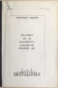 Dominique Pagnier - Passages de la Lodomérie - Précédé de Premier jet.