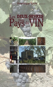 Dominique Paillé - Les Deux-Sèvres, l'autre pays du vin.