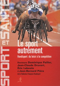 Dominique Pailler et Jean-Claude Druvert - Le sport autrement.
