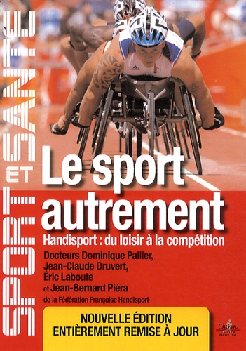 Dominique Pailler et Jean-Claude Druvert - Le sport autrement - Handisport : du loisir à la compétition.