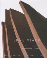 Dominique Païni et Alin Avila - Etienne Viard - Sculptures d'acier.