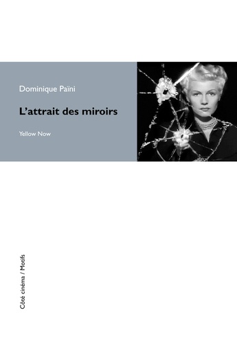 Dominique Païni - L'attrait des miroirs.