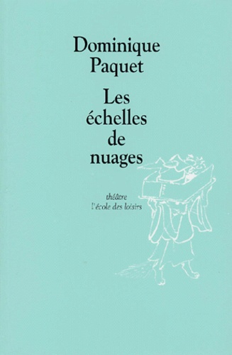 Dominique Paquet - Les échelles de nuage.