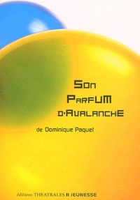 Dominique Paquet - Son parfum d'avalanche.