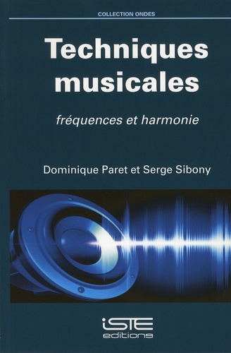 Dominique Paret et Serge Sibony - Techniques musicales - Fréquences et harmonies.
