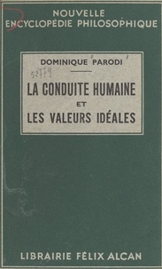 Dominique Parodi et Emile Bréhier - En quête d'une philosophie. La conduite humaine et les valeurs idéales.