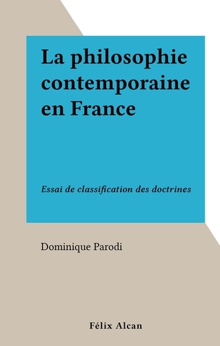 La philosophie contemporaine en France. Essai de classification des doctrines