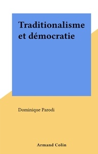 Dominique Parodi - Traditionalisme et démocratie.