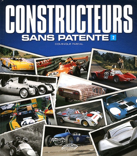 Dominique Pascal - Constructeurs sans patente - Et autres productions automobiles artisanales, Volume 2.