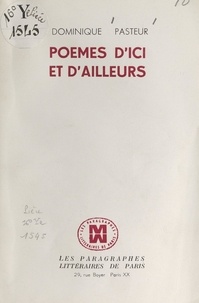 Dominique Pasteur - Poèmes d'ici et d'ailleurs.