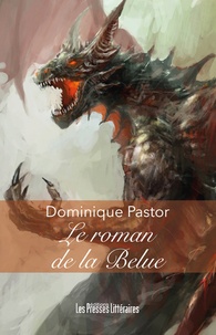 Dominique Pastor - Le roman de la Belue.