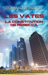 Dominique Pastor - Les vates - La constitution de Rebecca.