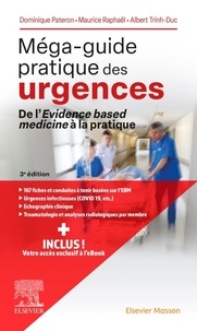 Dominique Pateron et Maurice Raphaël - Méga-guide pratique des urgences - De l'evidence based medicine à la pratique.