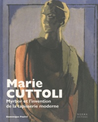 Dominique Paulvé - Marie Cuttoli - Myrbor et l'invention de la tapisserie moderne.