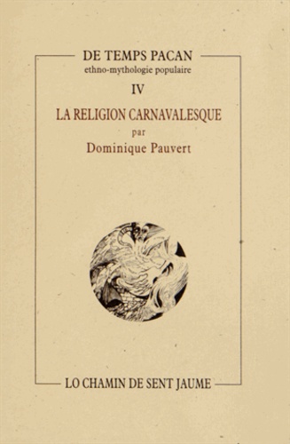 Dominique Pauvert - La religion carnavalesque.