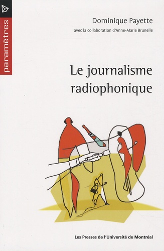 Dominique Payette - Le journalisme radiophonique.