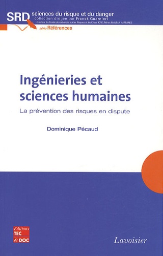 Dominique Pécaud - Ingénieries et sciences humaines - La prévention des risques en dispute.