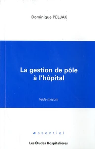 La gestion de pôle à l'hopital : Vade mecum