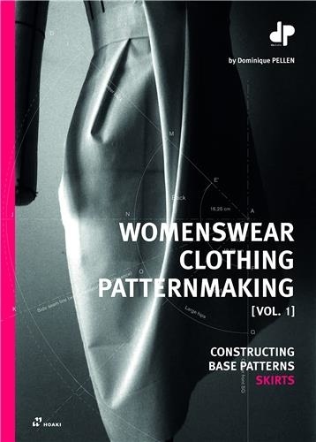 Patternmaking for Womenswear. Volume 1, Constructing Base Patterns Skirts
